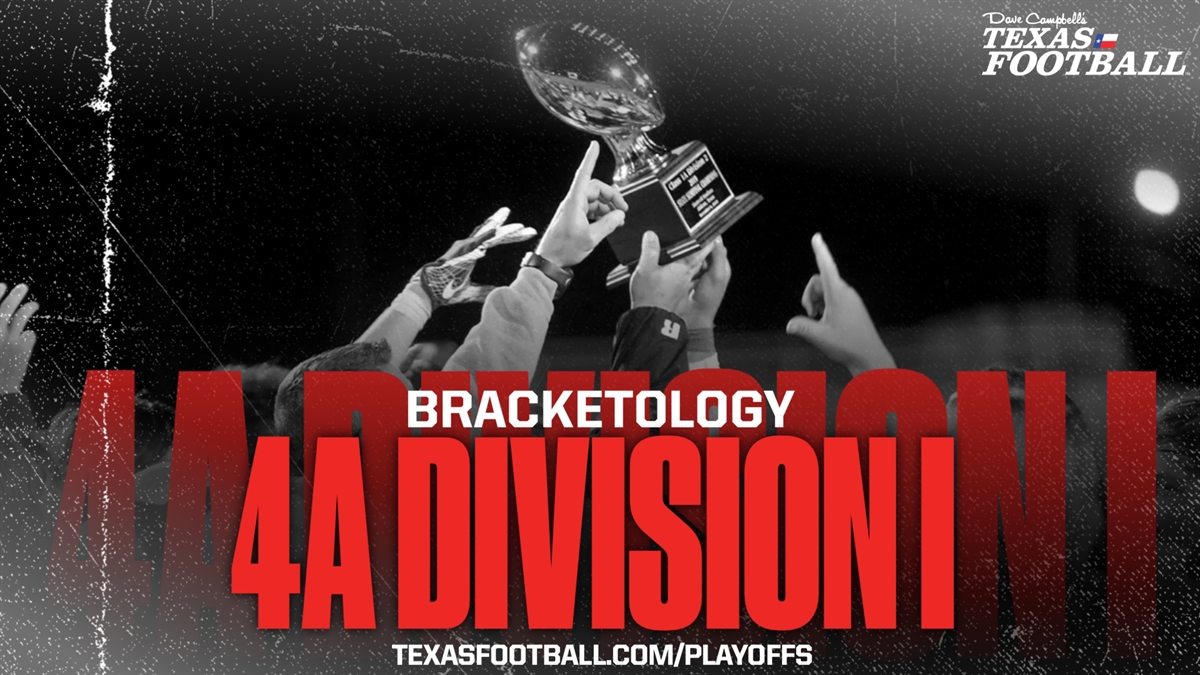 BRACKETOLOGY 2022 Texas High School Football Playoffs 4A DI