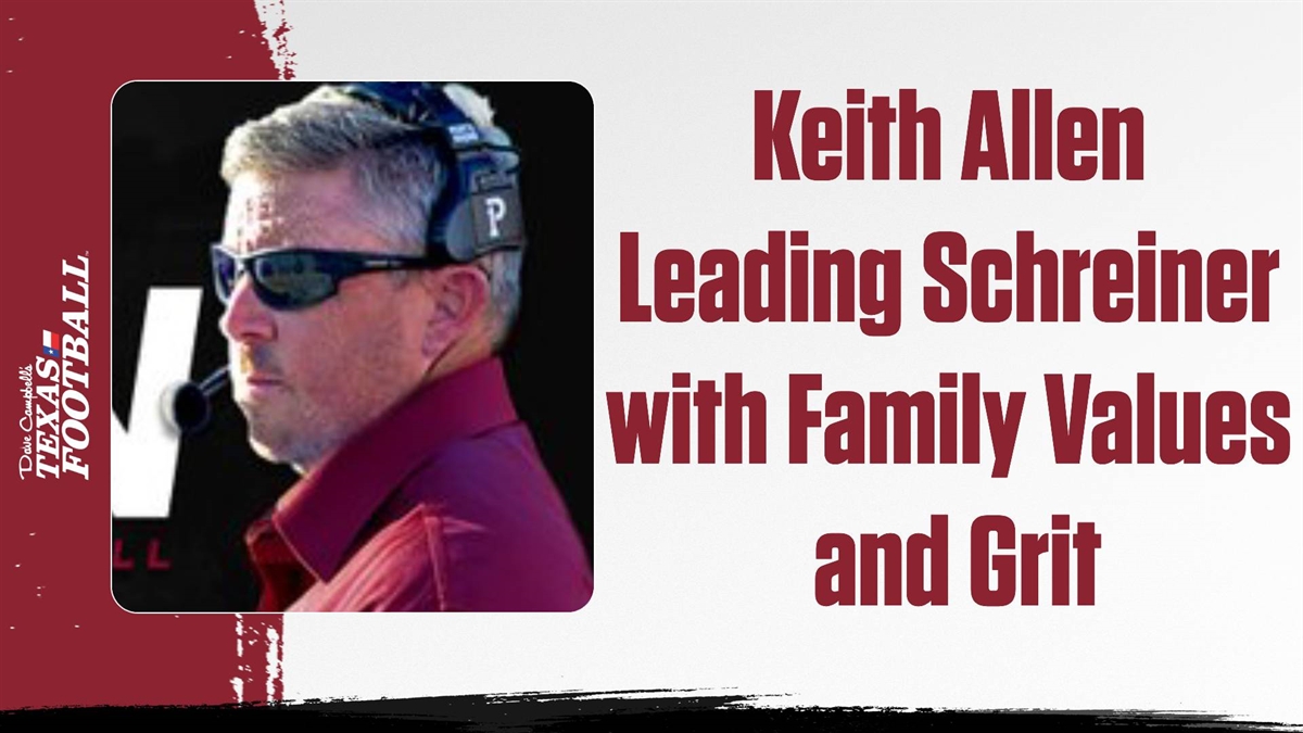 Keith Allen Leading Schreiner with Family Values and Grit