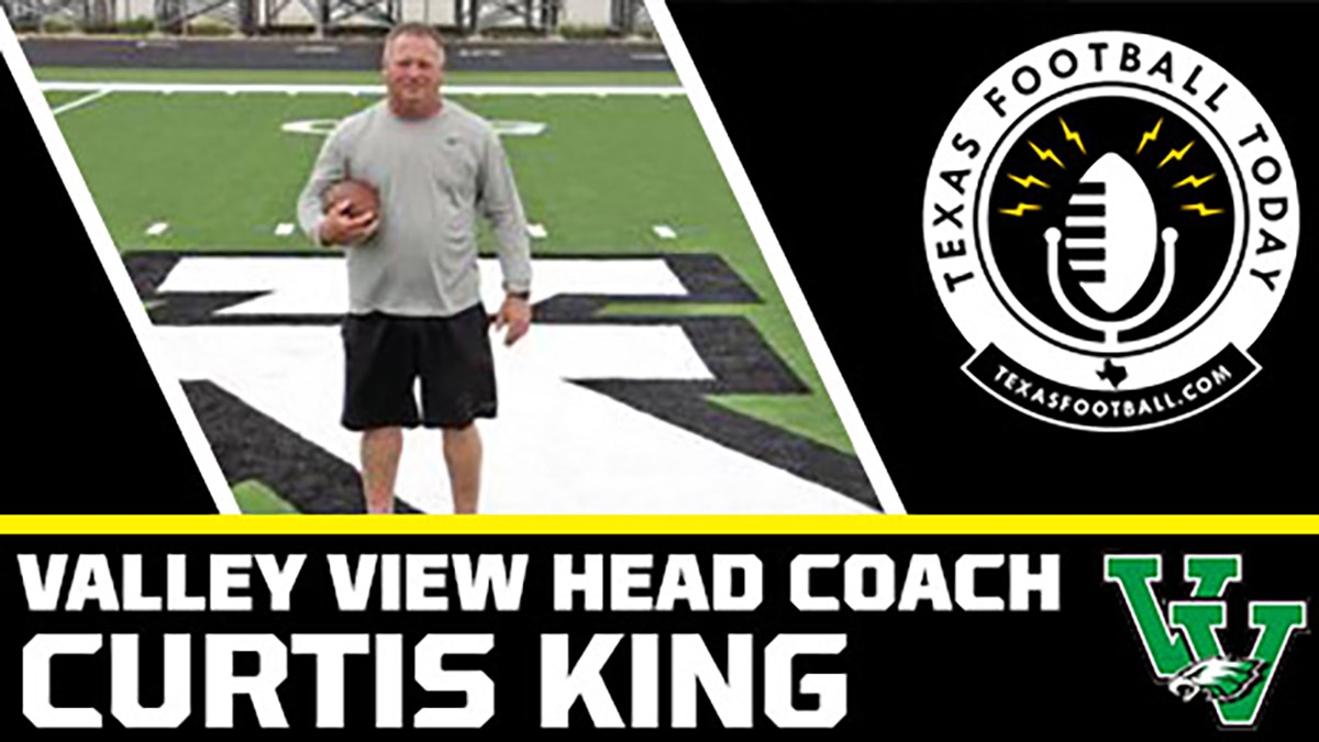 Valley View head coach Curtis King joined us on Texas Football Today