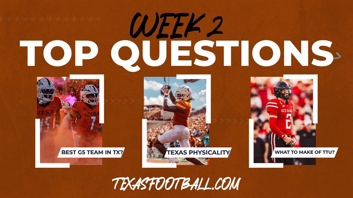 5 Important Questions facing Texas Programs - Week 2