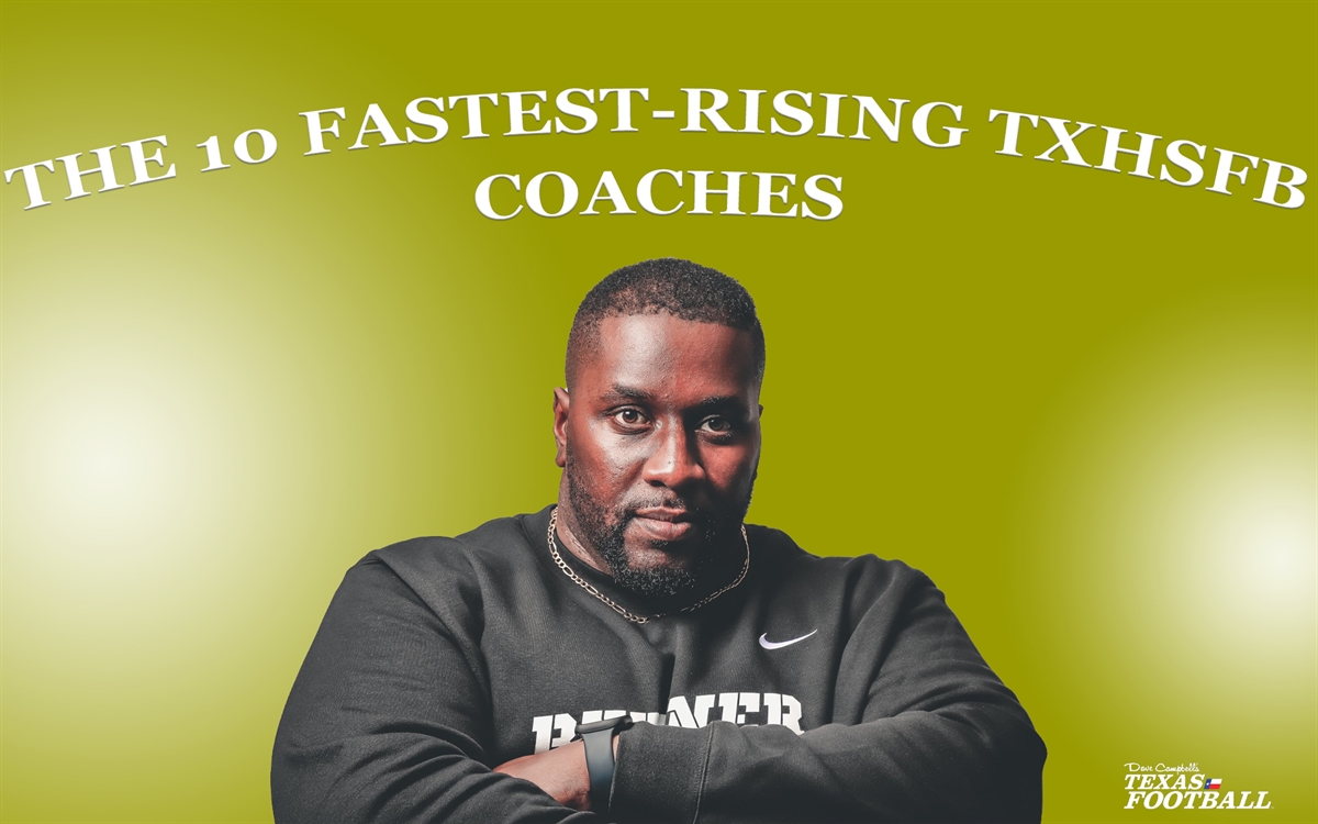 The 10 Fastest-Rising TXHSFB Coaches