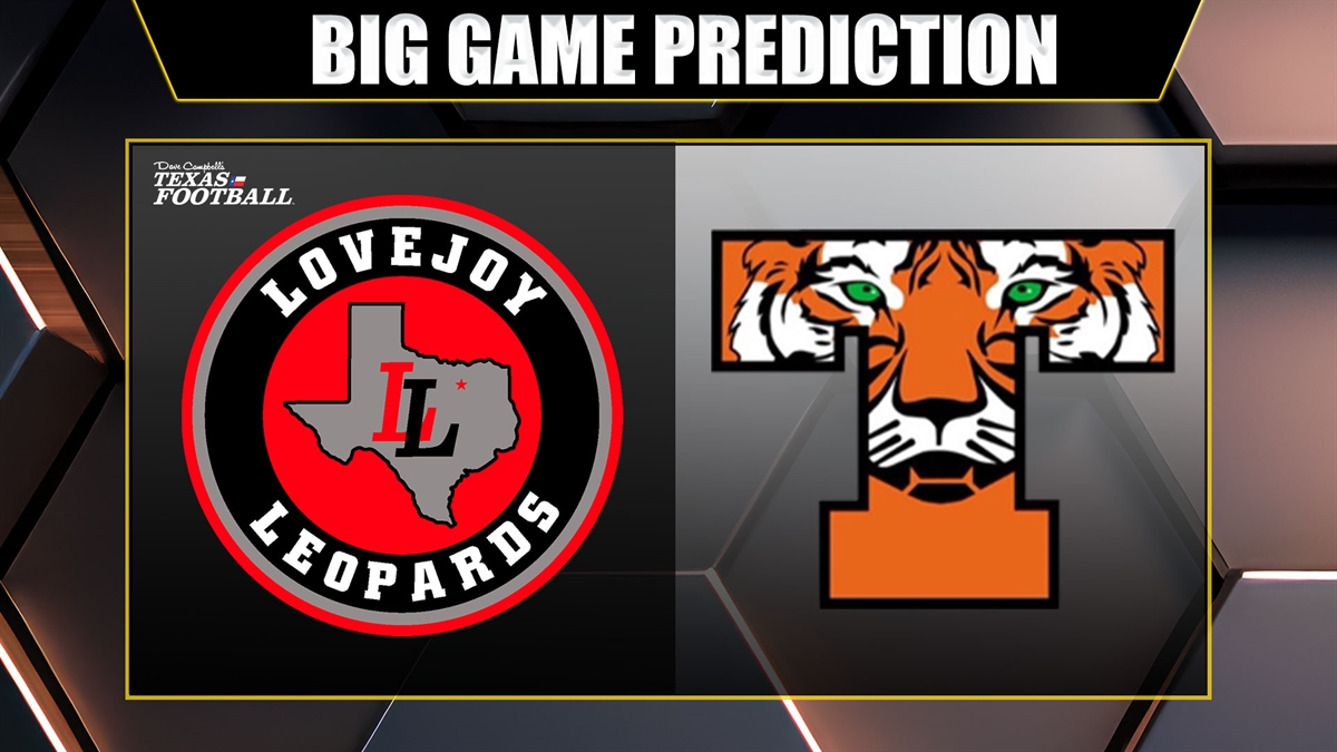 Big Game Prediction: Lovejoy (11-1) vs. Texarkana Texas High (11-1)