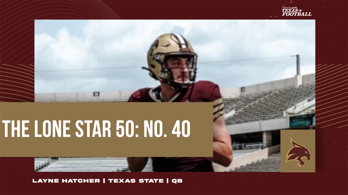 The Lone Star 50: No. 40 Texas State transfer quarterback Layne Hatcher arrives with expectations