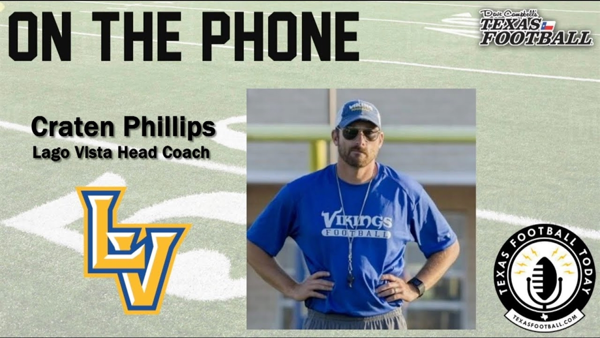 TexasFootball.com Interview: Lago Vista head coach Craten Phillips TexasFootball.com Interview: Lago Vista head coach Craten Phillips