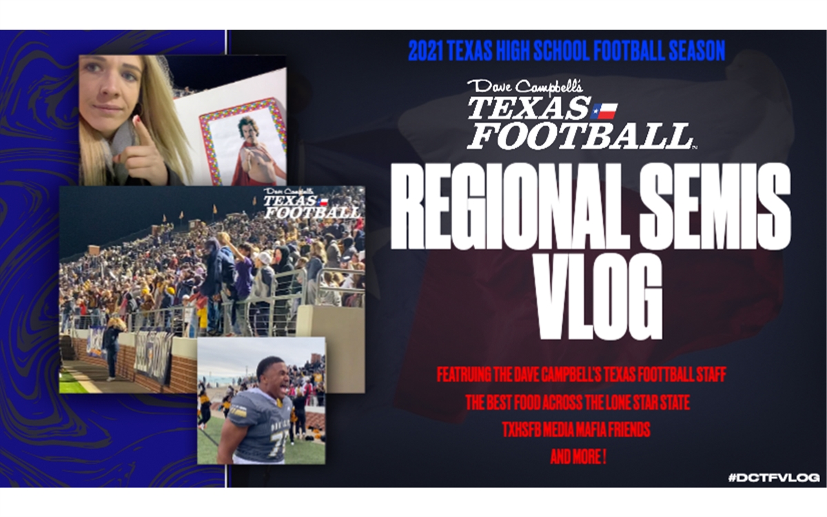 2021 Dave Campbell's Texas Football TXHSFB Vlog Regional Semifinal